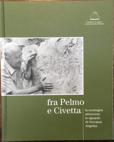 Fra Pelmo e Civetta. La montagna attraverso lo sguardo di …