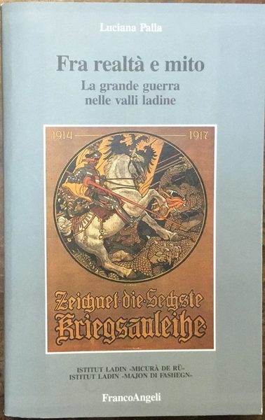 Fra realtà e mito. La grande guerra nelle valli ladine
