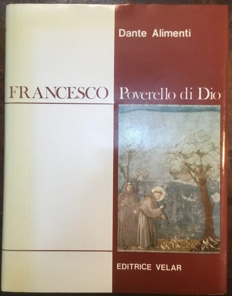 Francesco. Poverello di Dio