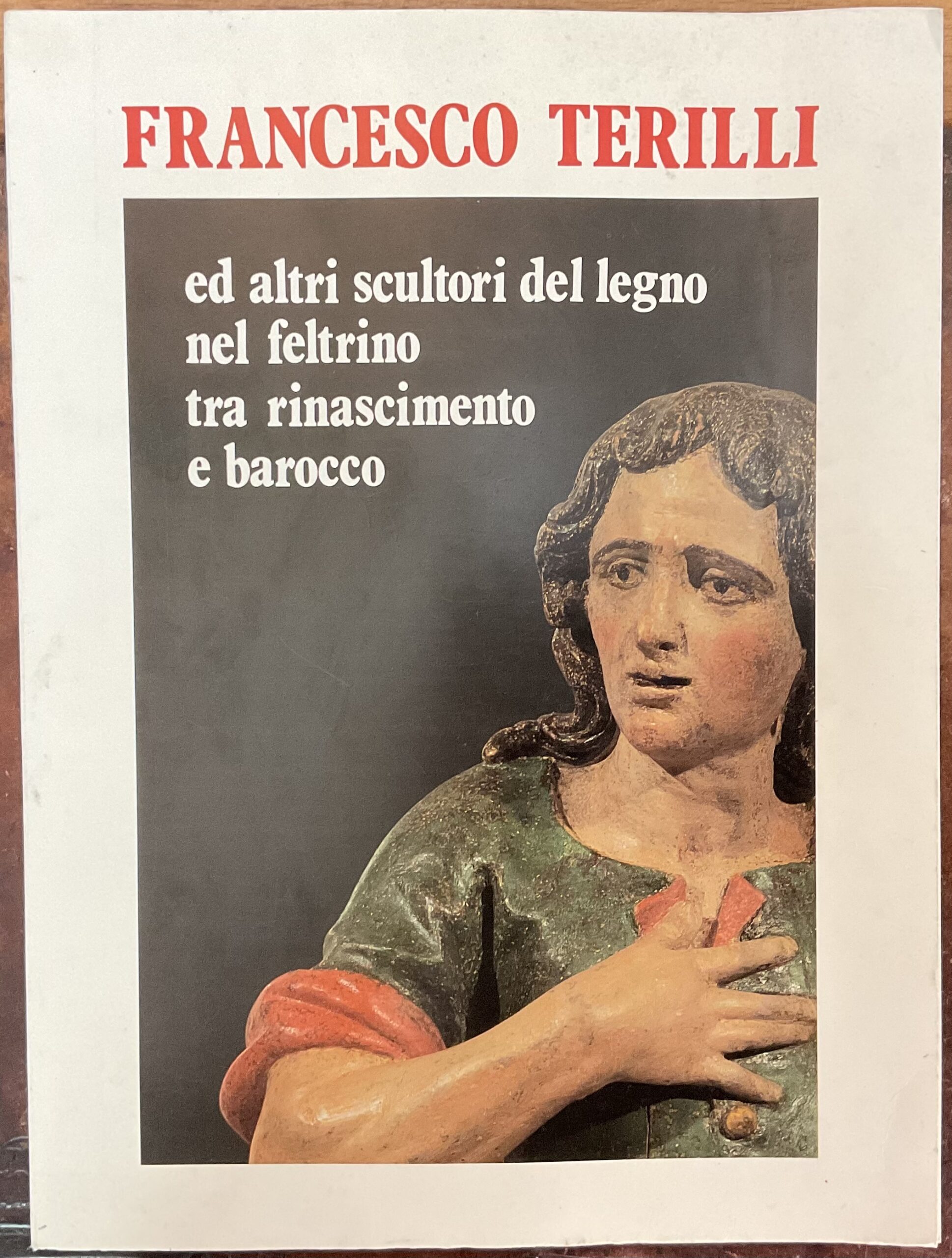 Francesco Terilli ed altri scultori del legno nel feltrino tra …