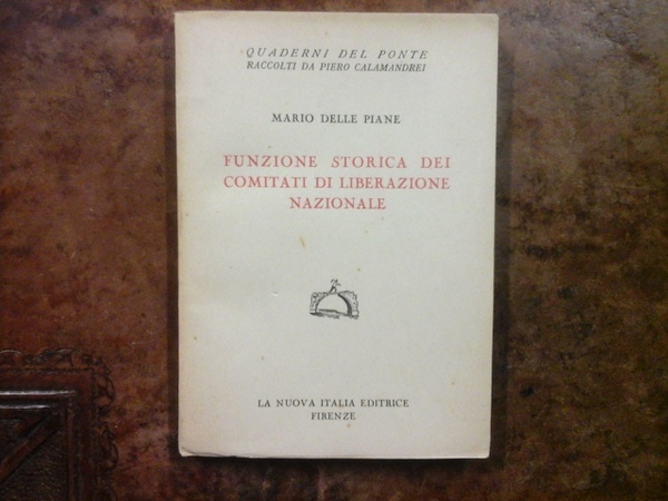 Funzione storica dei Comitati di Liberazione Nazionale. (QUaderni del Ponte …
