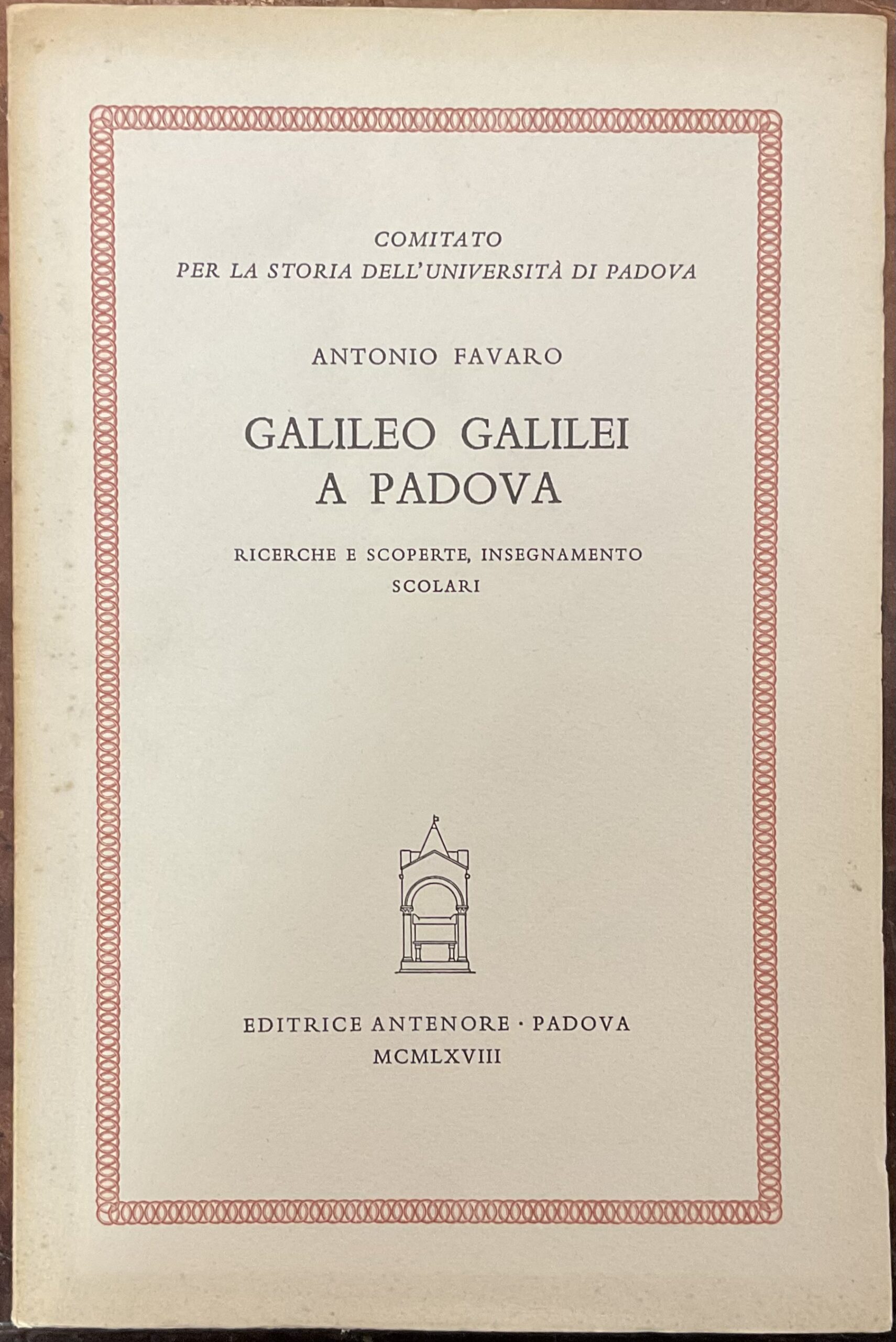 Galileo Galilei a Padova. Ricerche e scoperte, insegnamento, scolari