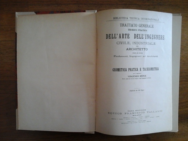 Geometria pratica e tacheometria. Trattato generale teorico pratico dell'arte dell'ingegnere …