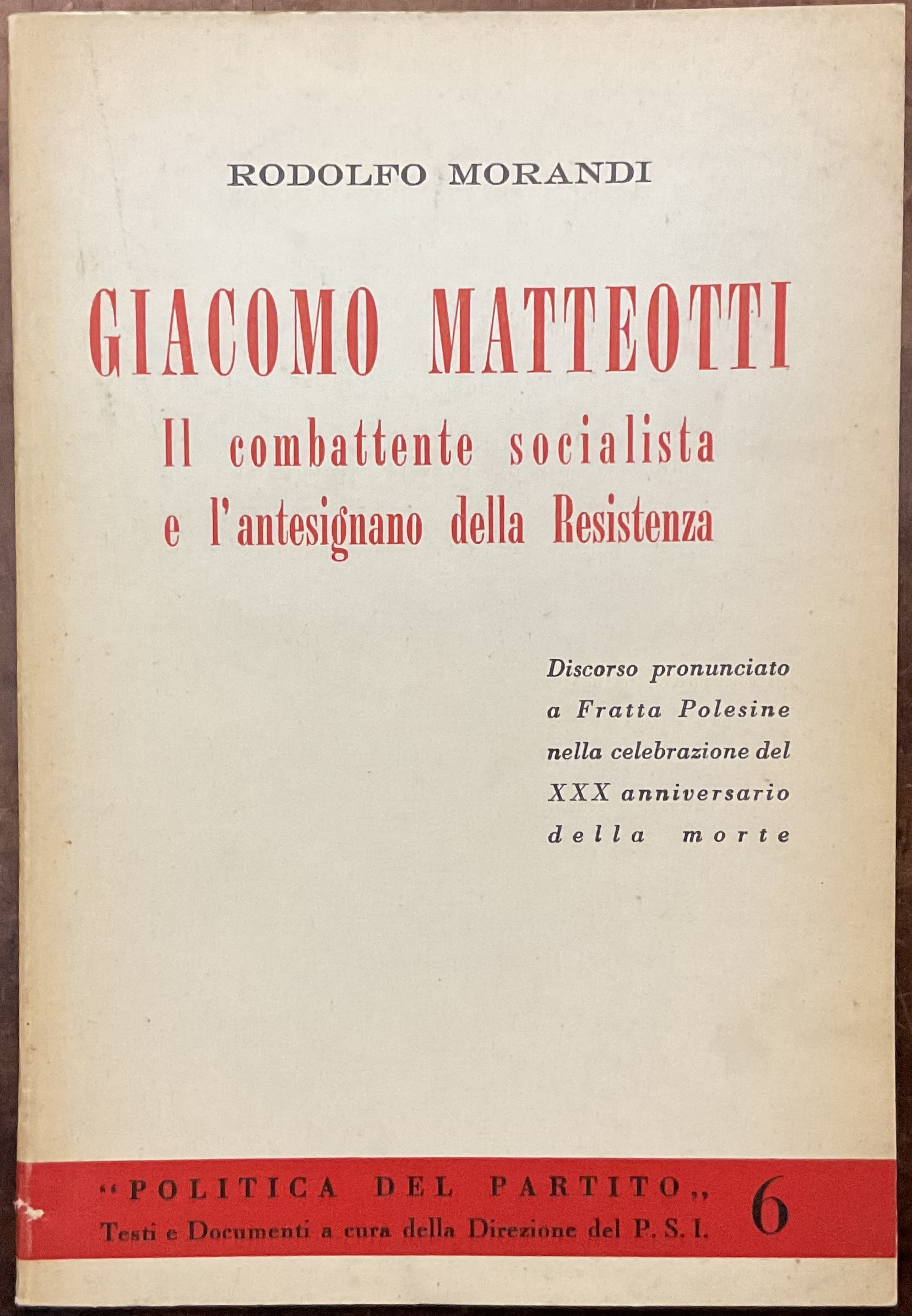 Giacomo Matteotti. Il combattente socialista e l’antesignano della Resistenza
