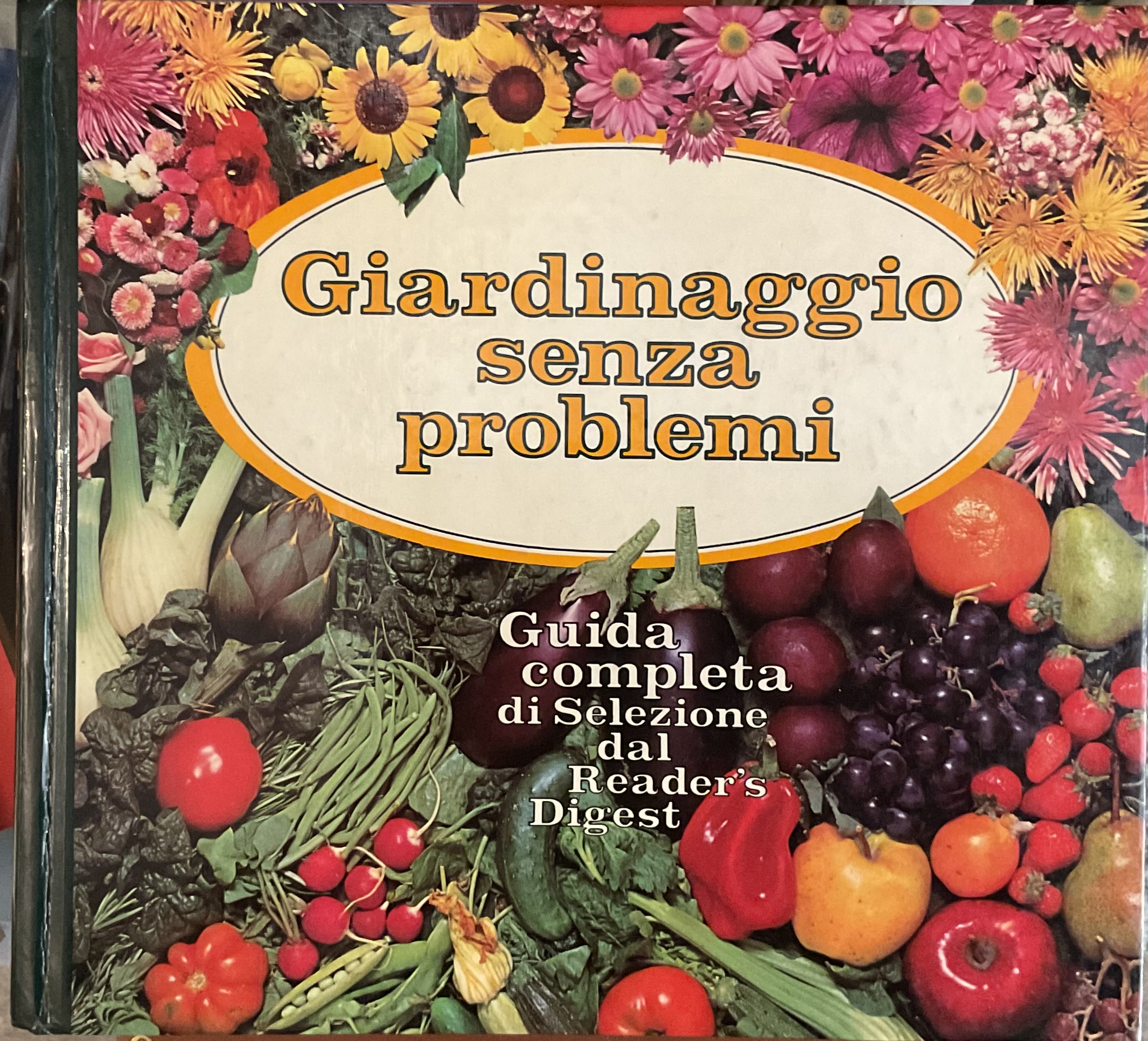 Giardinaggio senza problemi. Guida completa di Selezione dal Reader’s Digest