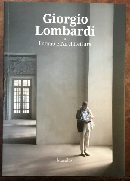 Giorgio Lombardi, l’uomo e l’architettura