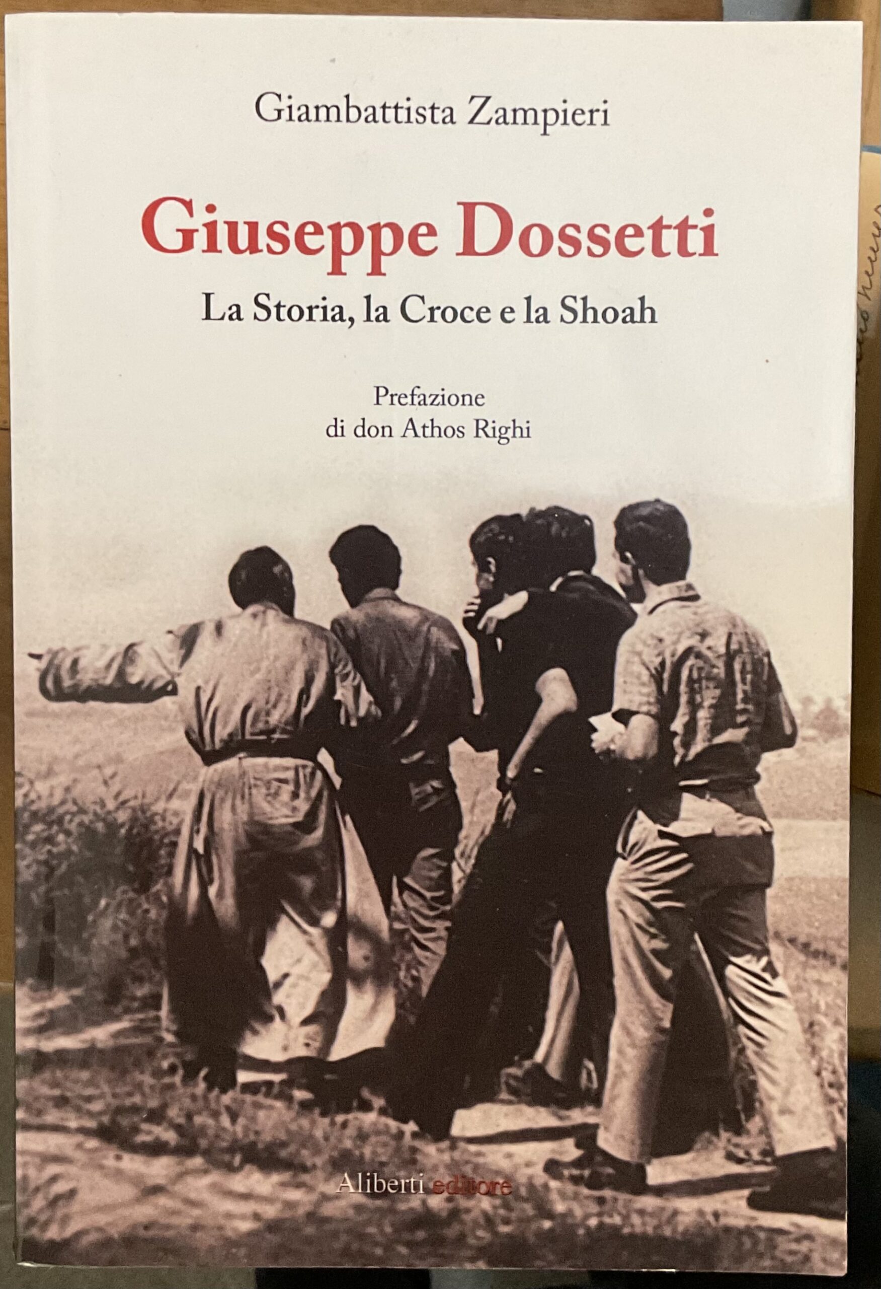 Giuseppe Dossetti. La storia, la croce e la Shoah