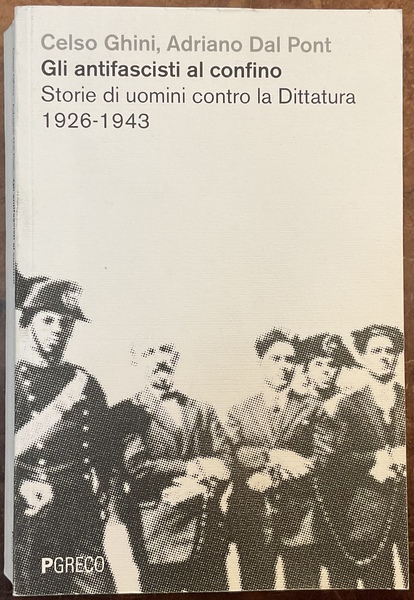 Gli antifascisti al confino. Storie di uomini contro la dittatura …