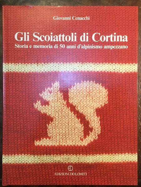 Gli Scoiattoli di Cortina. Storia e memoria di 50 anni …