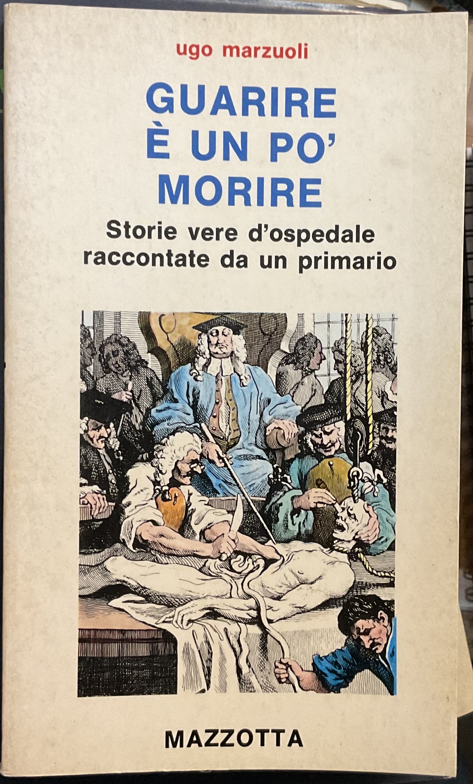 Guarire è un po’ morire. Storie vere d’ospedale raccontate da …