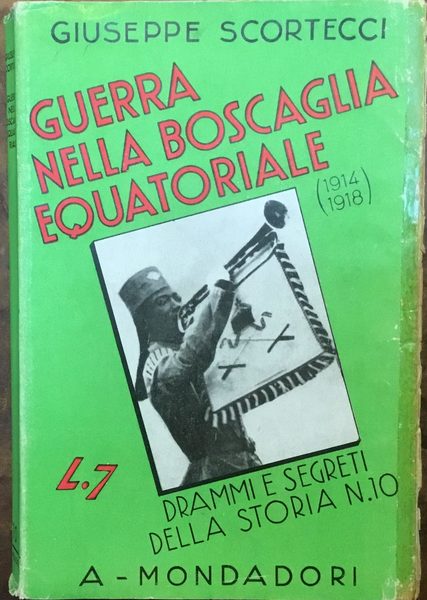 Guerra nella boscaglia equatoriale (1914-1918). Drammi e segreti della storia …