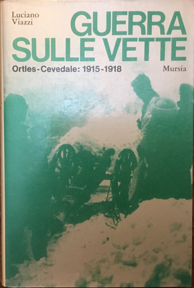 Guerra sulle Vette. Ortles - Cevedale: 1915-1918