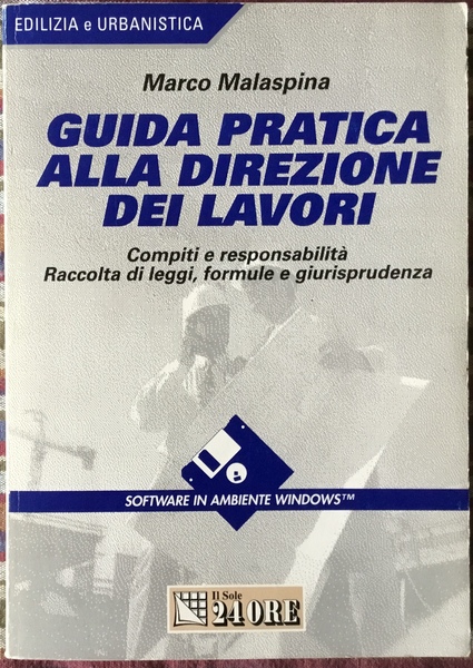 Guida pratica alla direzione dei lavori. Compiti e responsabilità, raccolta …