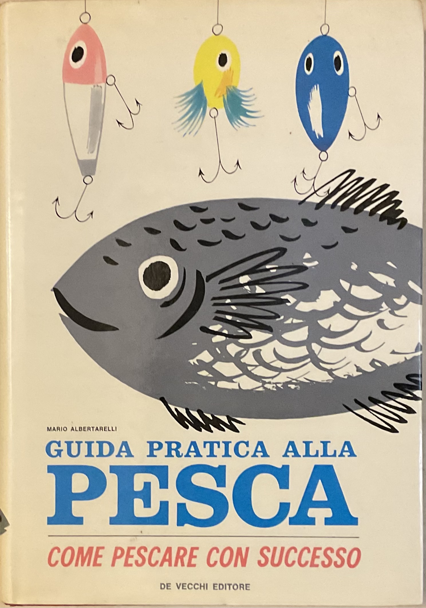 Guida pratica alla pesca. Come pescare con successo.