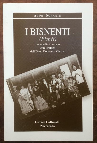 I Bisnenti (Pisnét). Commedia in veneto con il Prologo dell’Onor. …