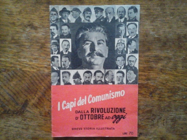 I capi del comunismo dalla Rivoluzione d'Ottobre ad oggi. Breve …