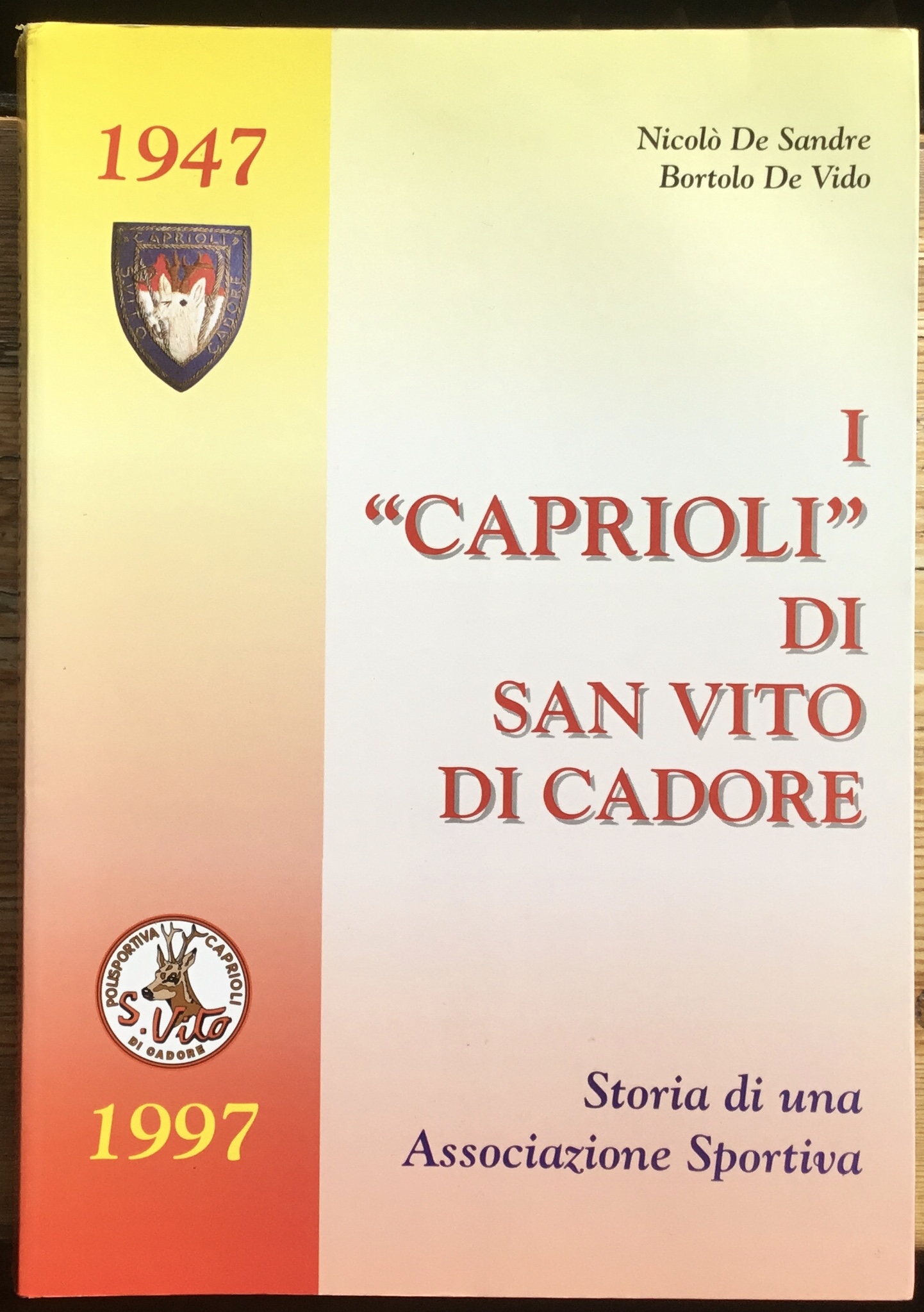 I “ Caprioli” di San Vito di Cadore. Storia di …