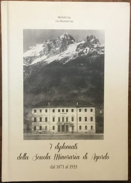I diplomati della Scuola Mineraria di Agordo dal 1871 al …