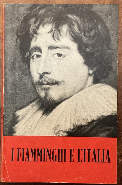 I fiamminghi e l'italia. Pittori italiani e fiamminghi dal XV …