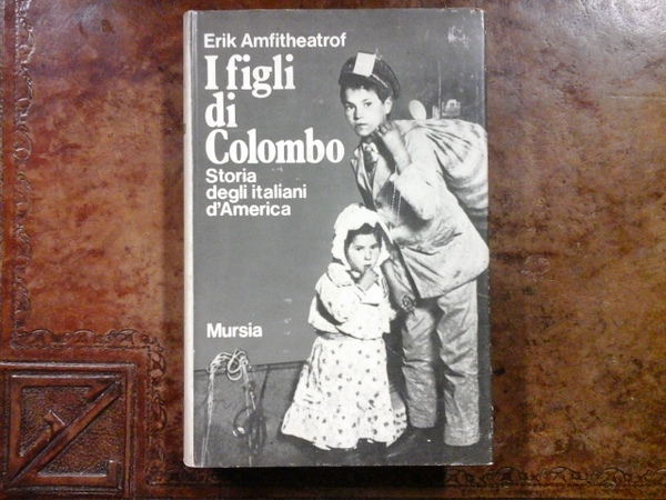 I figli di Colombo. Storia degli italiani d'America