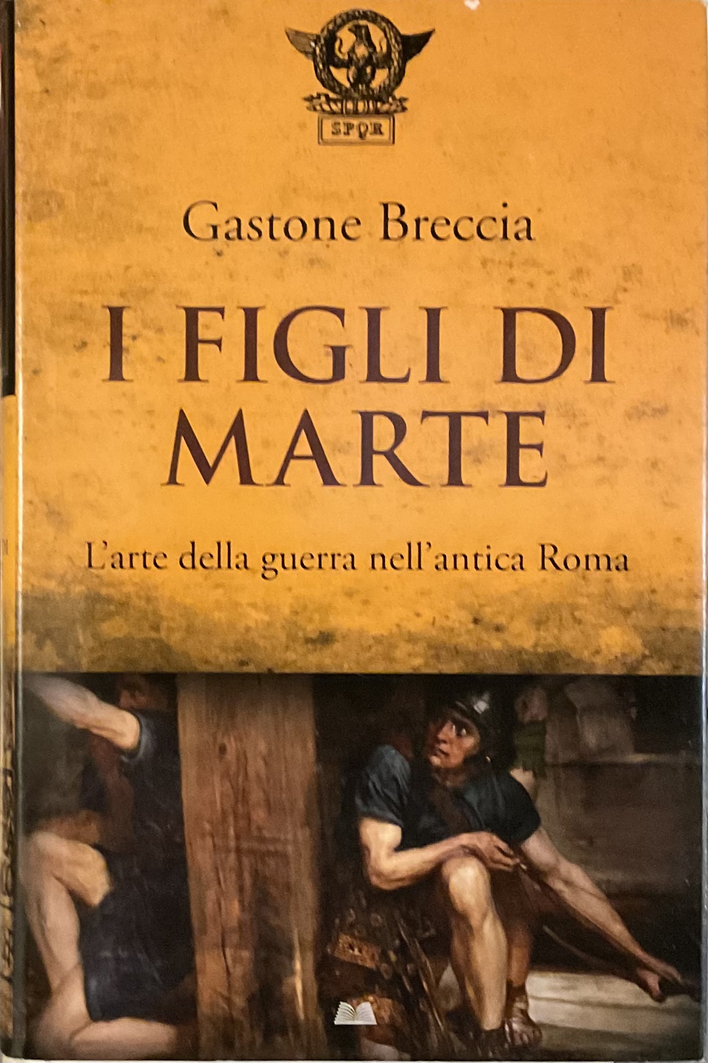I figli di Marte. L’arte della guerra nell’antica Roma
