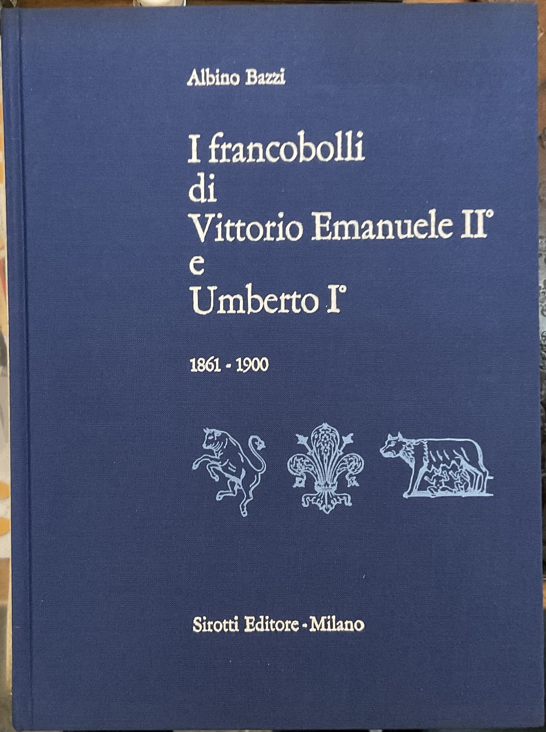 I francobolli di Vittorio Emanuele II e Umberto I, 1861 …