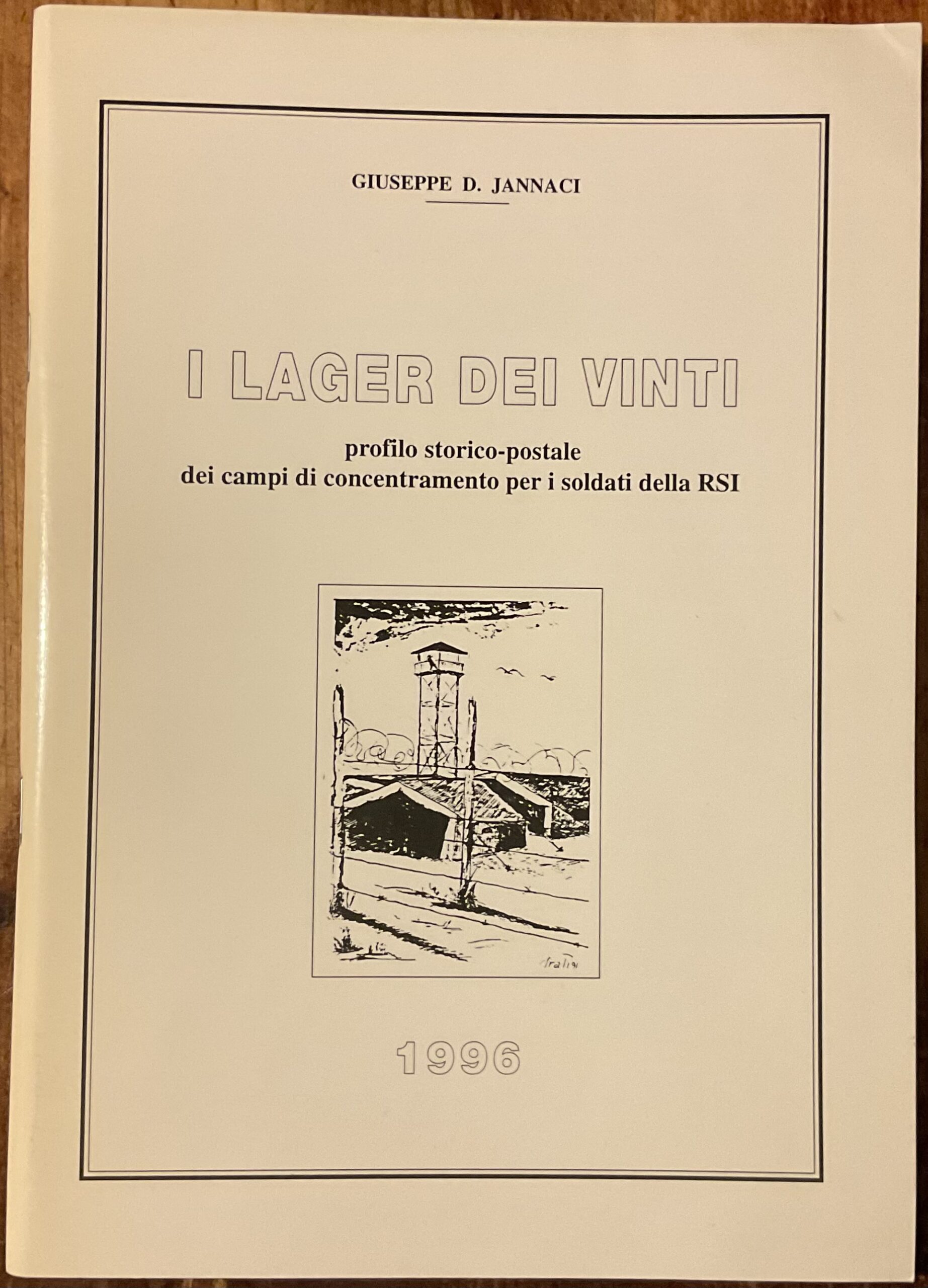 I Lager dei vinti. Profilo storico-postale dei campi dí concentramento …