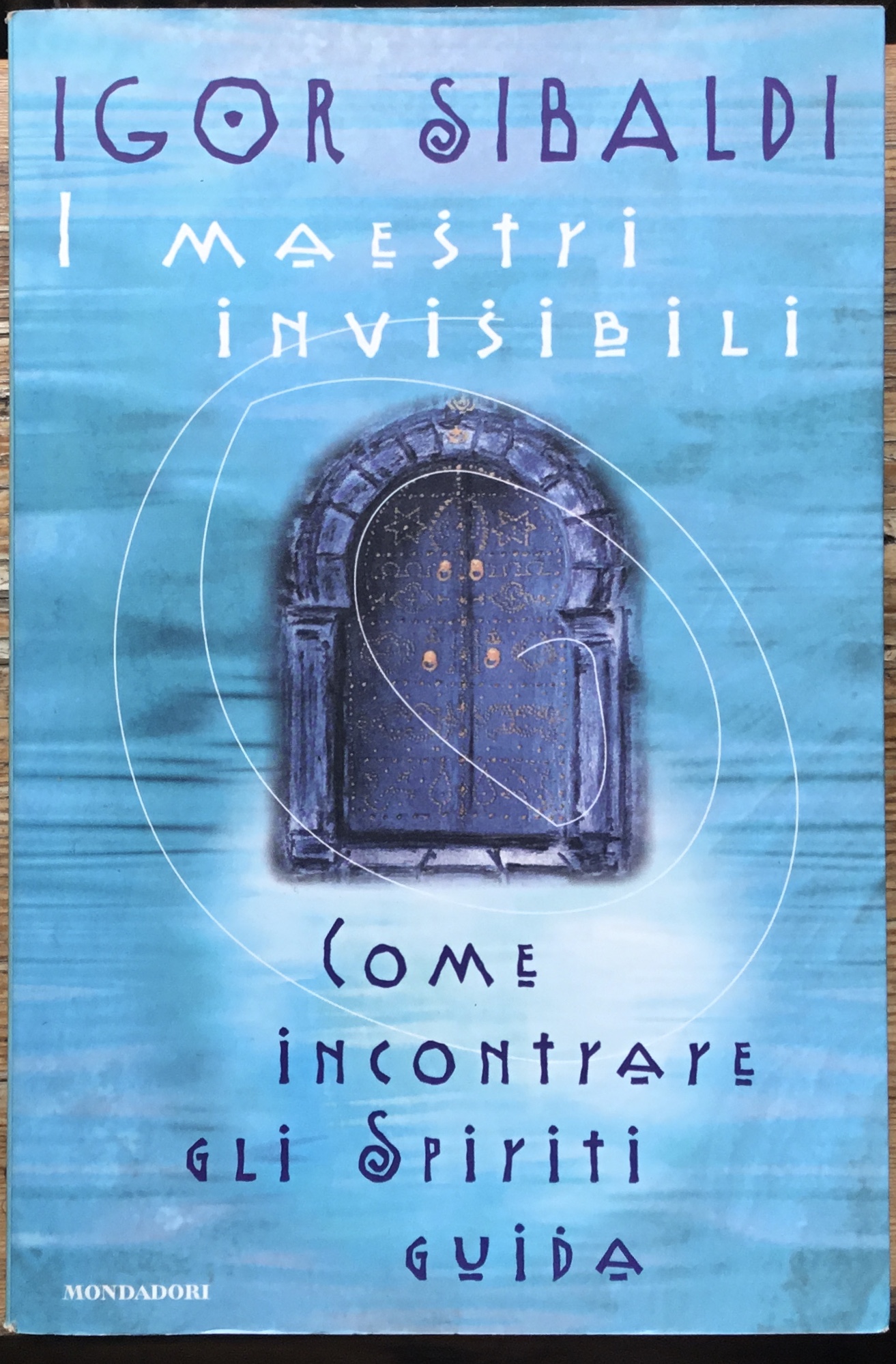 I maestri invisibili. Come incontrare gli spiriti guida