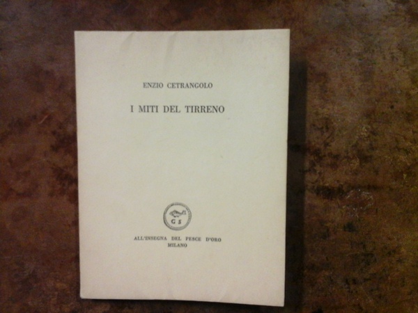 I miti del Tirreno. "All'insegna del Pesce d'Oro", Serie letteraria. …