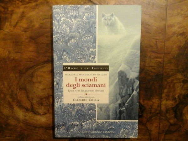 I MONDI DEGLI SCIAMANI. Epica e riti dei guaritori siberiani
