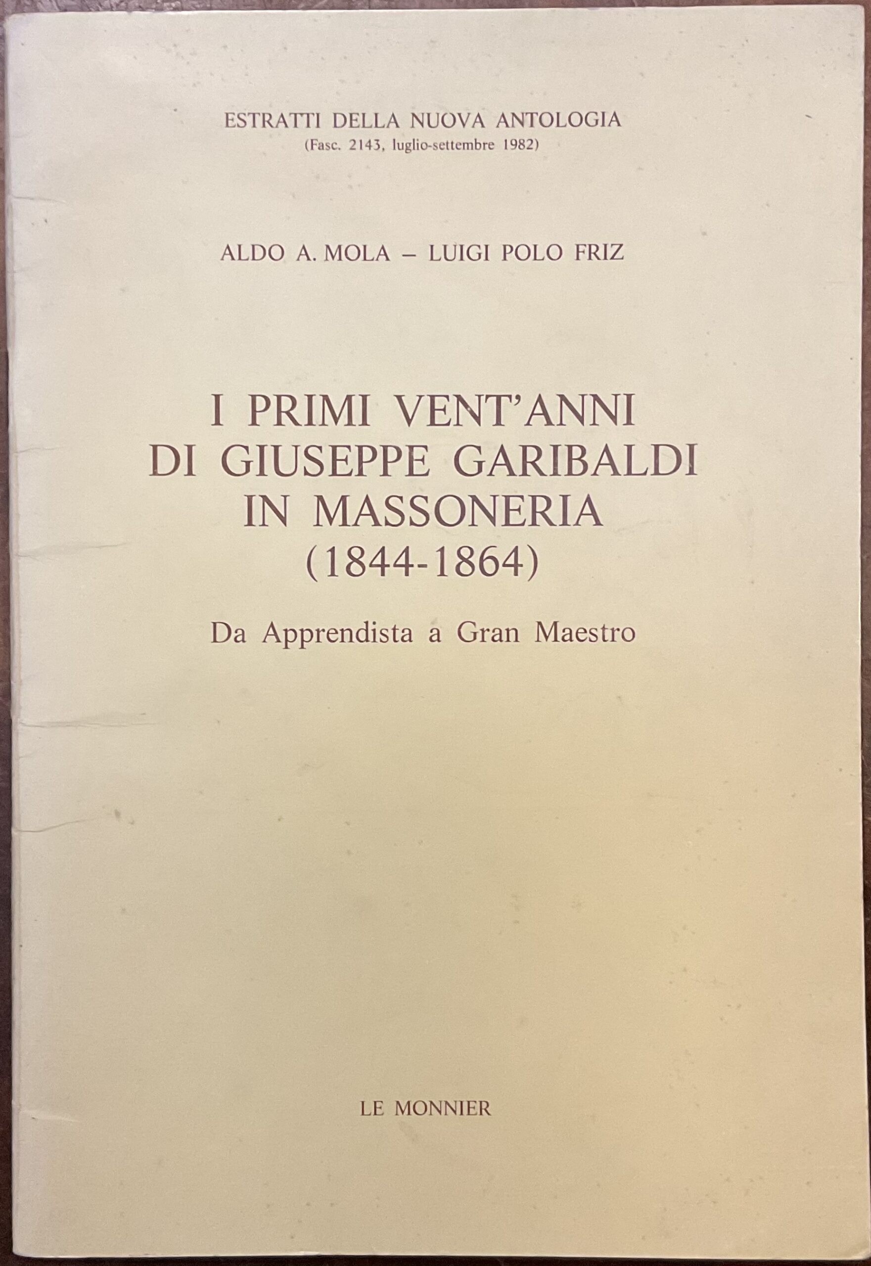 I primi vent’anni di Giuseppe Garibaldi in massoneria. Da Apprendista …