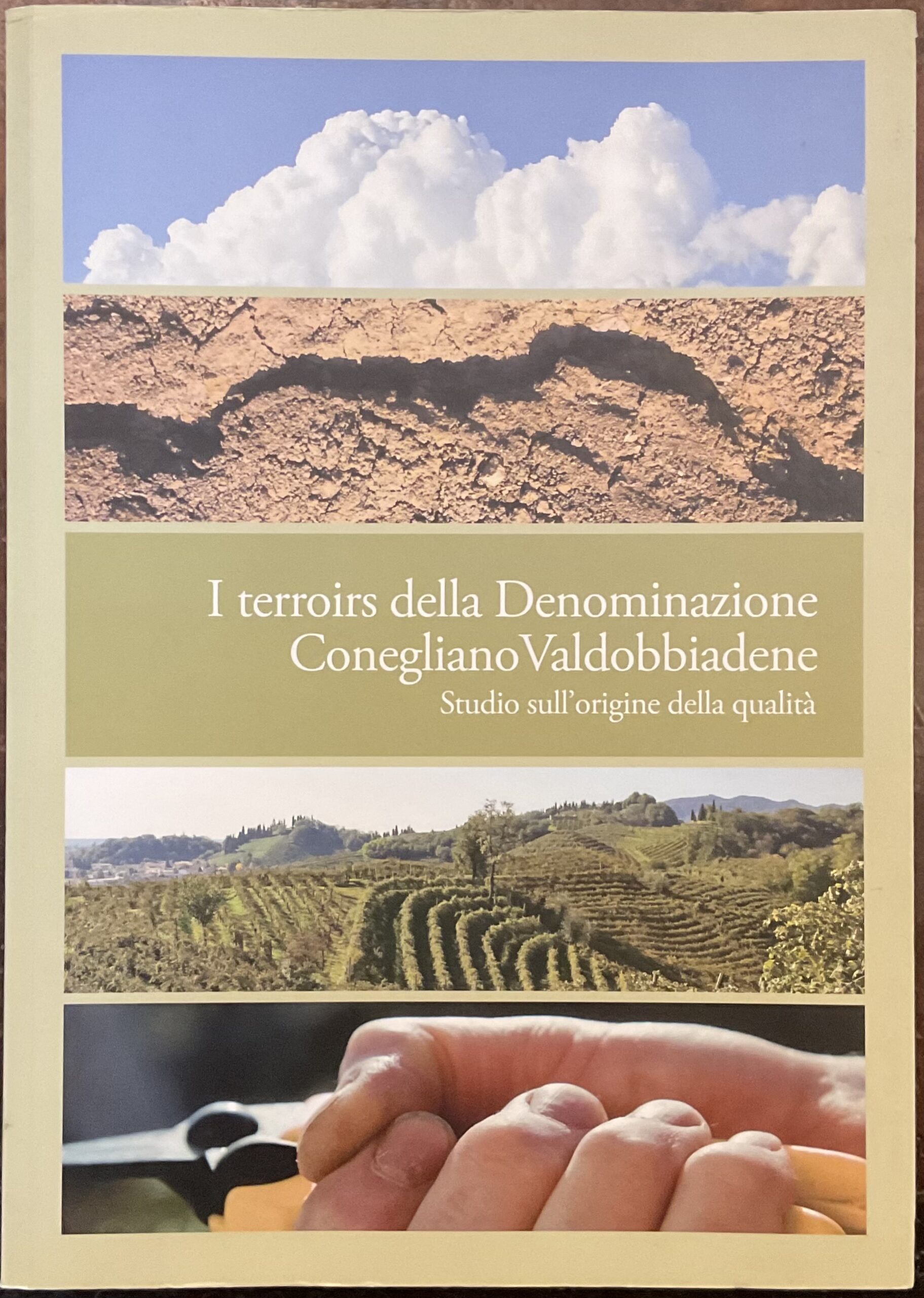 I terroirs della Denominazione Conegliano Valdobbiadene. Studio sull’origine della qualità