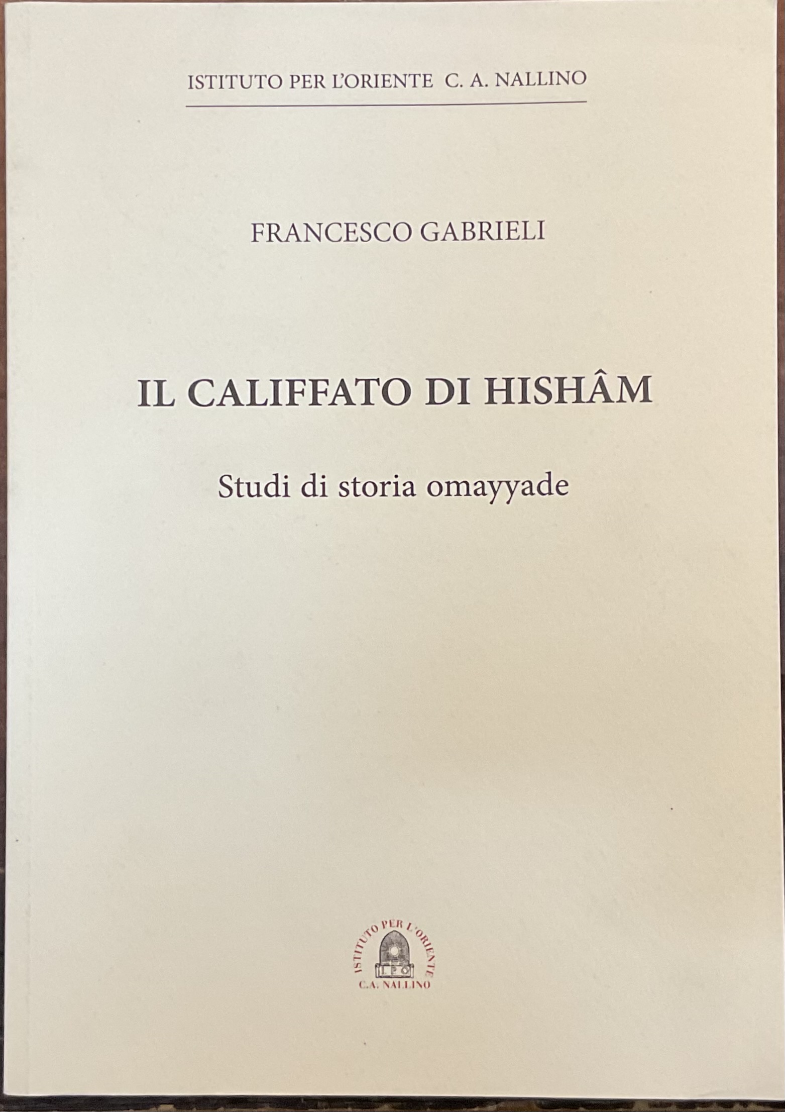 Il Califfato di Hisham. Studi di storia omayyade.
