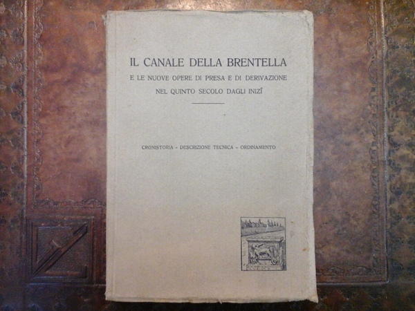 Il Canale della Bentella e le nuove opere di presa …