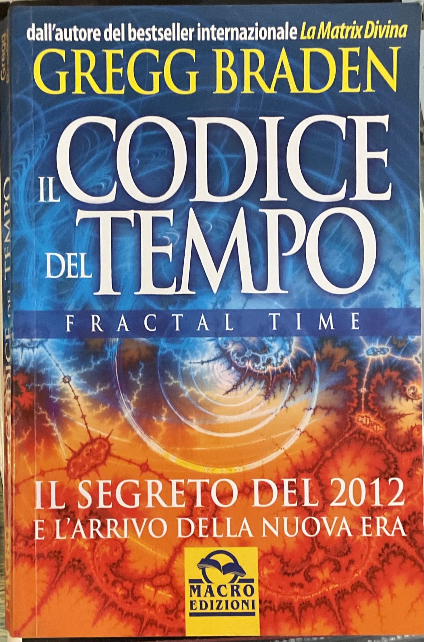 Il codice del tempo. Fractal time. Il segreto del 2012 …