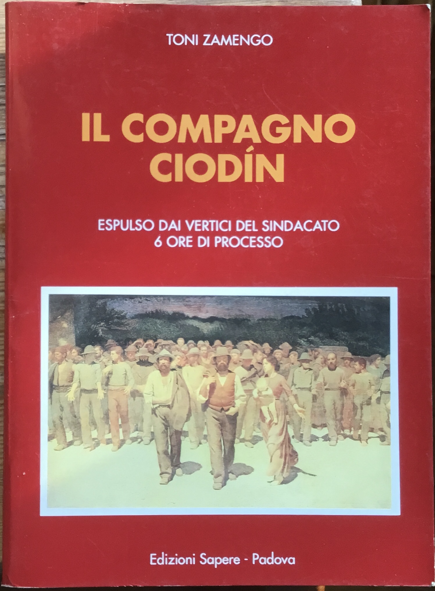 Il Compagno Ciodin. Espulso dai vertici del sindacato 6 ore …