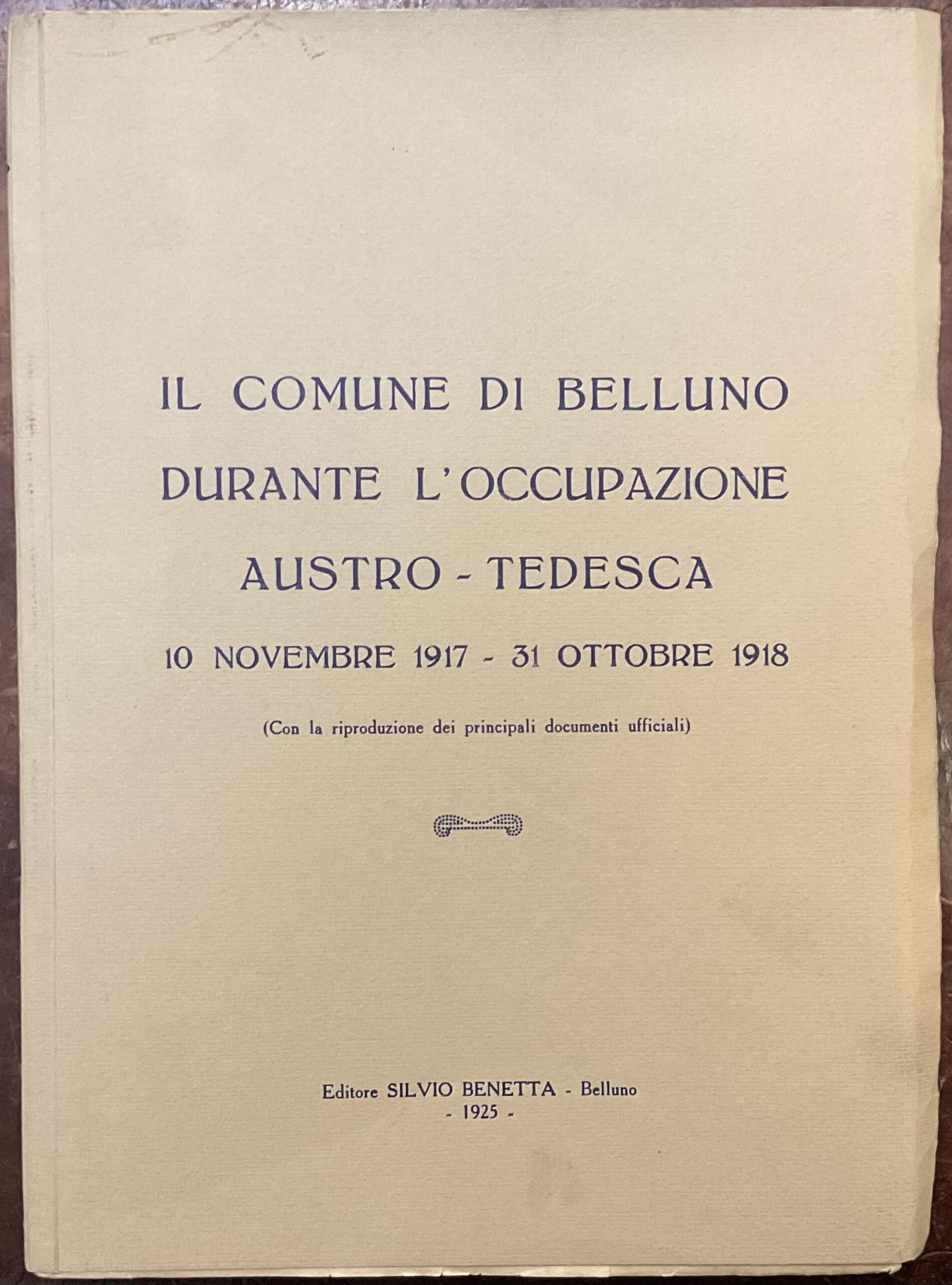 Il Comune di Belluno durante l’occupazione Austro-tedesca 10 novembre 1917 …