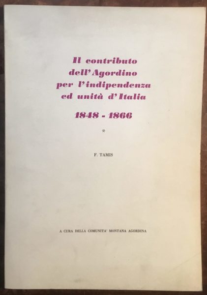 Il contributo dell’Agordino per l’indipendenza e ed unità d’Italia 1848 …