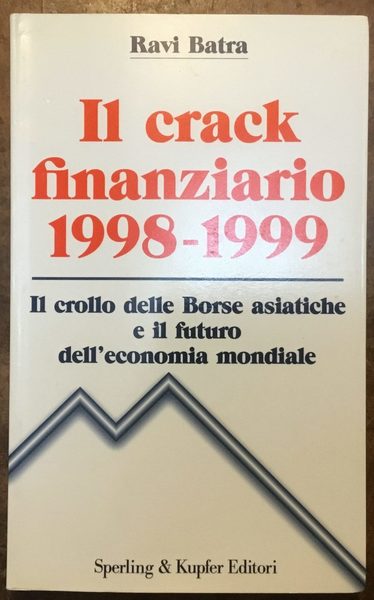 Il crack finanziario 1998-1999. La crisi dei mercati finanziari asiatici …