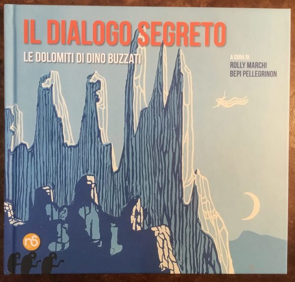 Il dialogo segreto. Le Dolomiti di Dino Buzzati