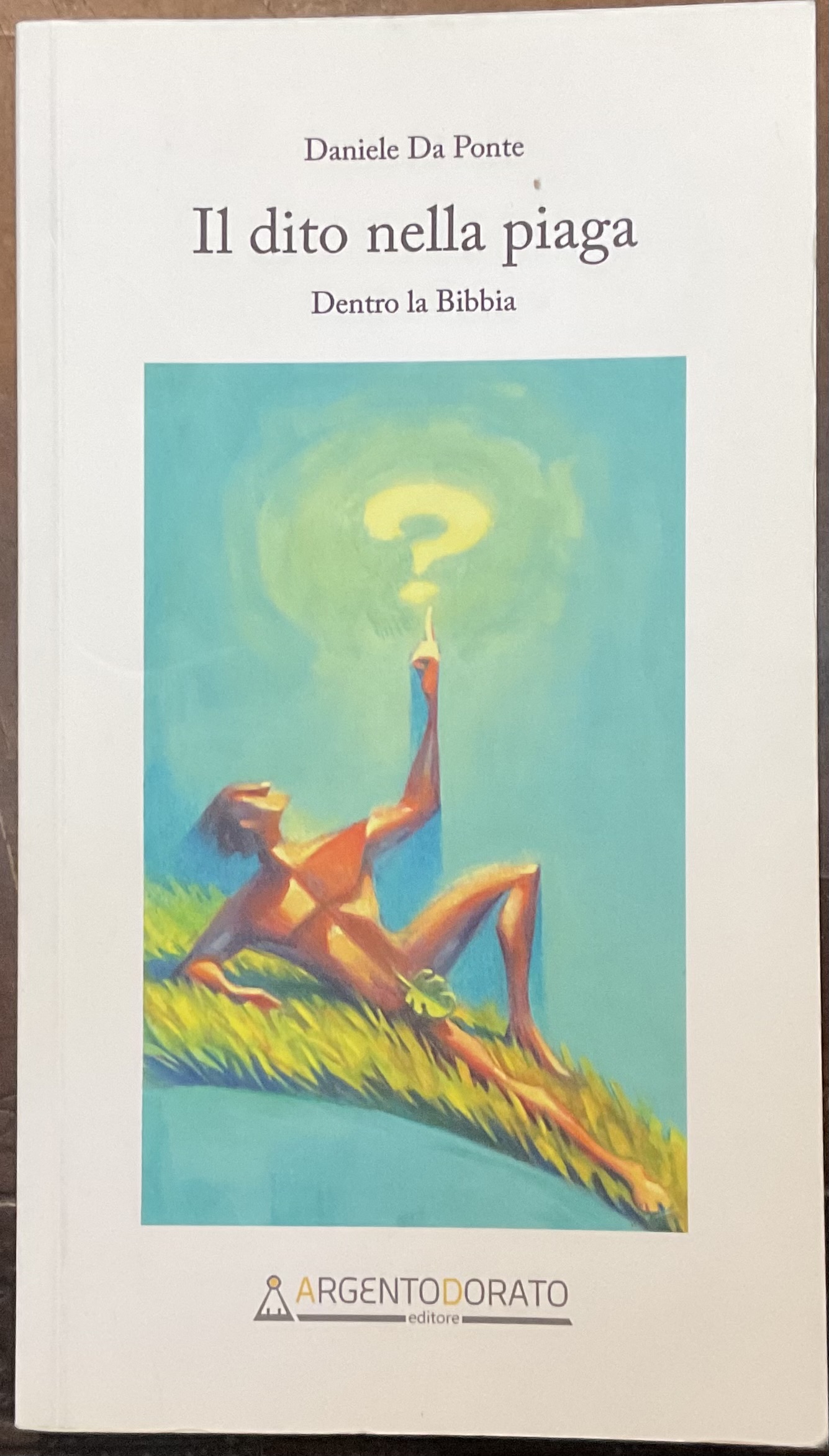 Il dito nella piaga. Dentro la bibbia