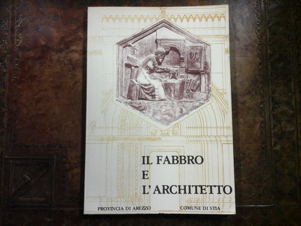 Il fabbro e l'architetto. Note di una scuola bottega