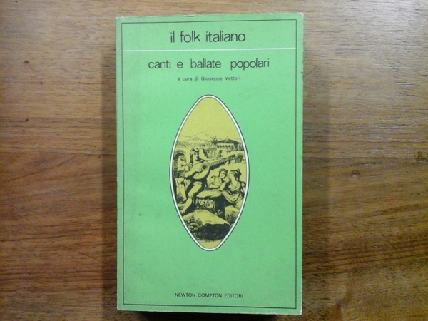 Il folk italiano. Canti e ballate popolari