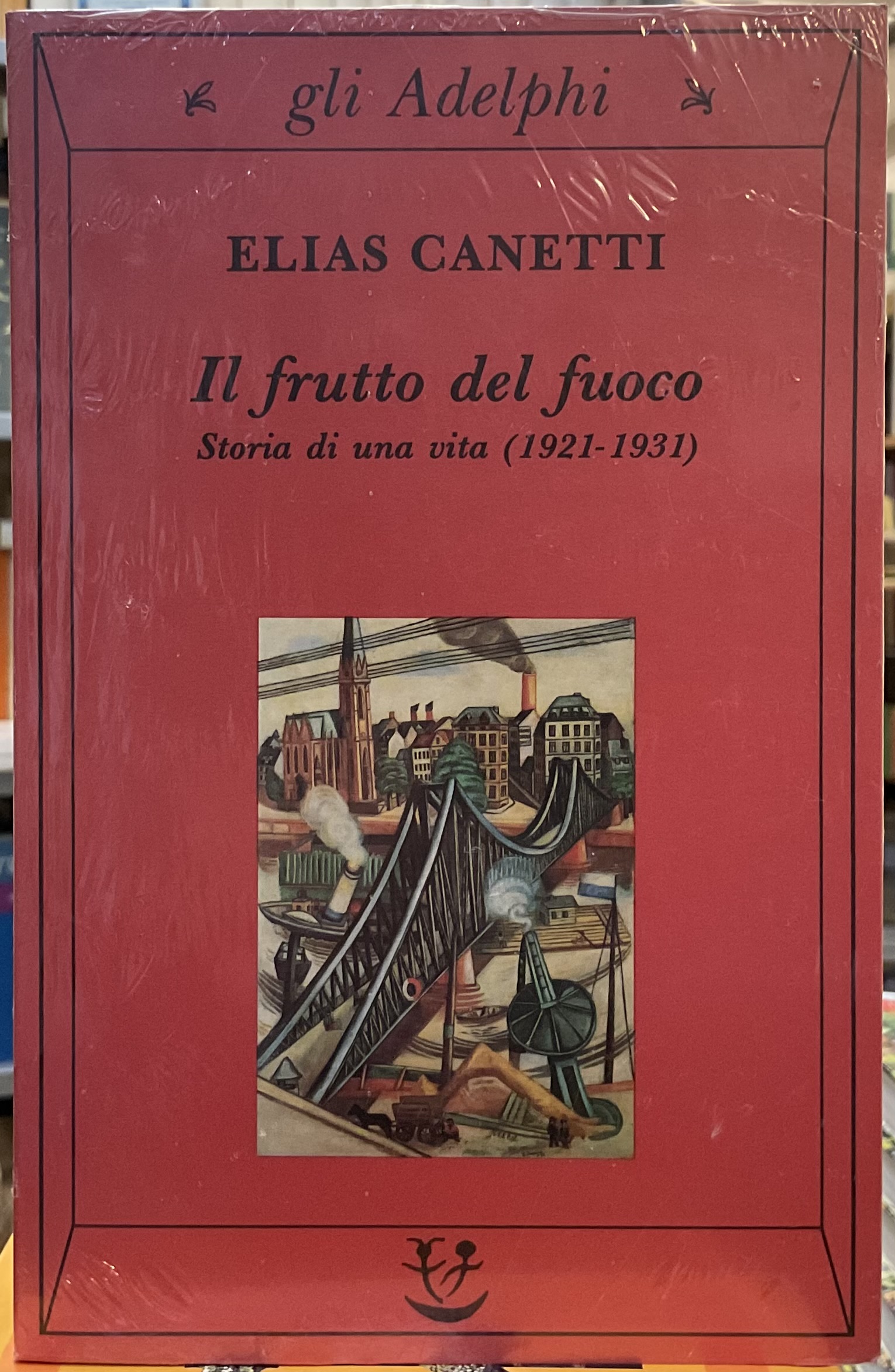 Il frutto del fuoco. Storia di una vita (1921-1931)