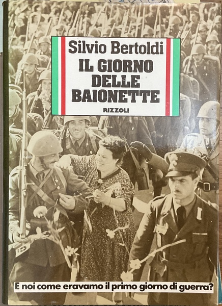 Il giorno delle baionette. E noi come eravamo il giorno …