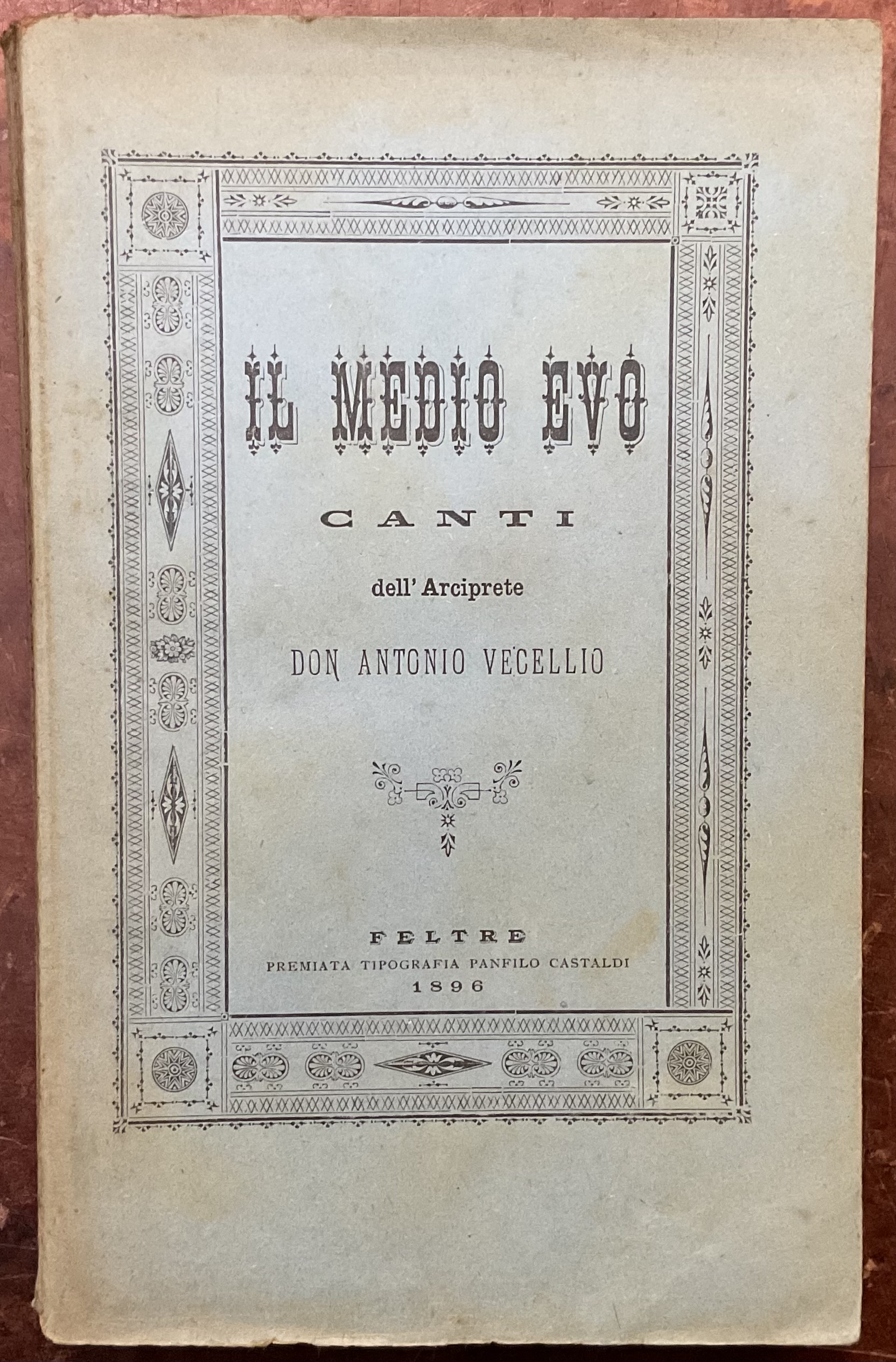 Il Medio Evo, Canti dell’Arciprete Don Antonio Vecellio
