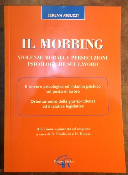 Il Mobbing. Violenze morali e persecuzioni psicologiche sul lavoro