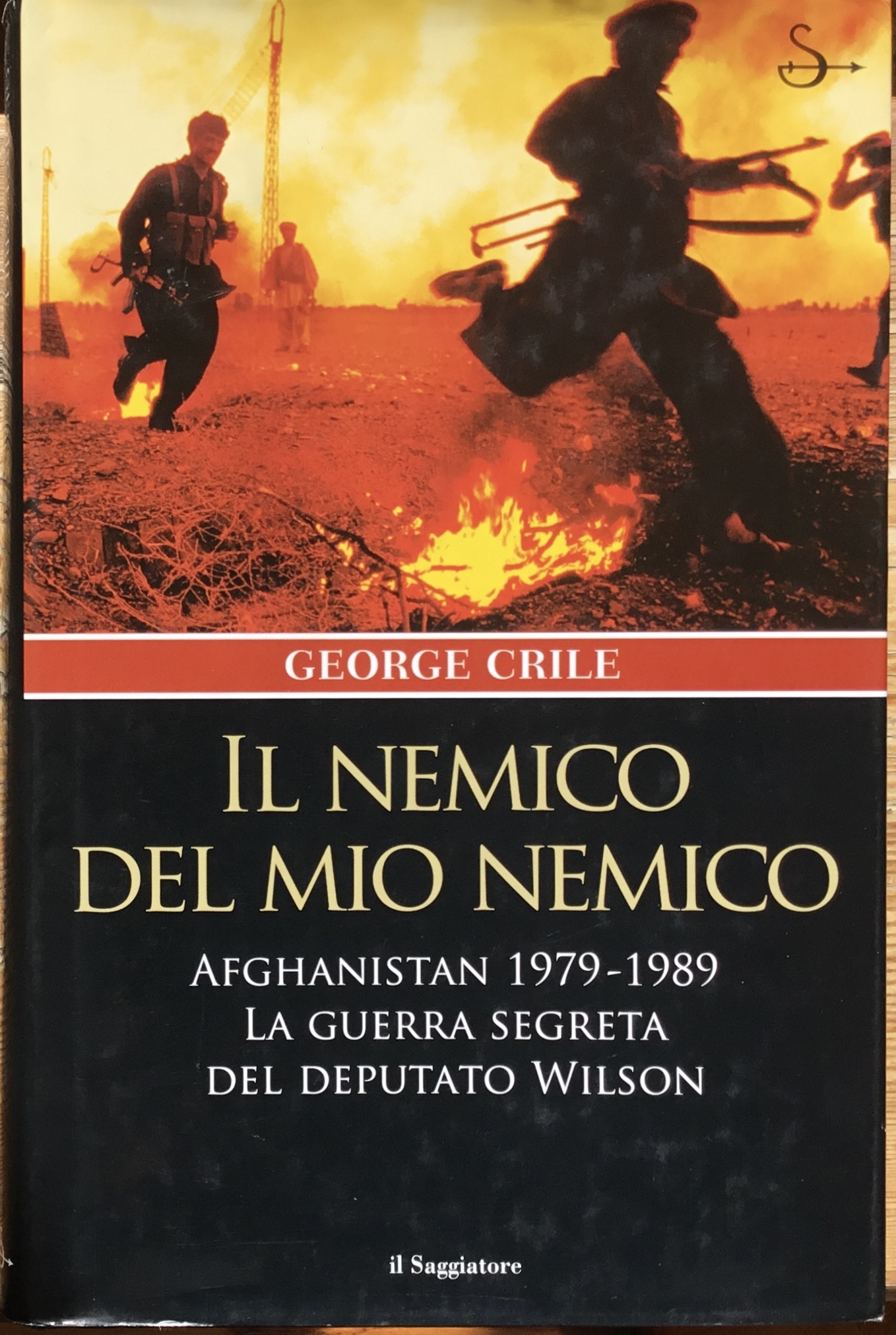 Il nemico del mio amico. Afghanistan 1979-1989 la guerra segreta …