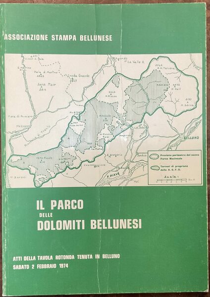 Il Parco delle Dolomiti Bellunesi. Atti della Tavola rotonda tenuta …