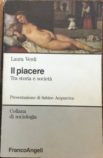 Il piacere. Tra storia e società
